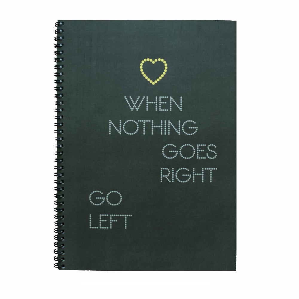 Libreta-When-nothing-goes-right-go-left